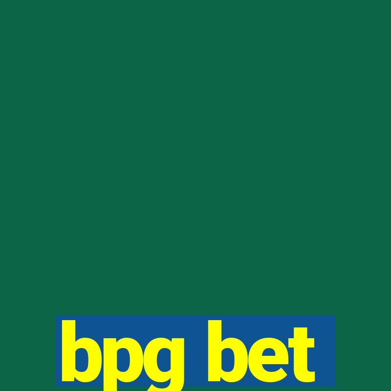 bpg bet